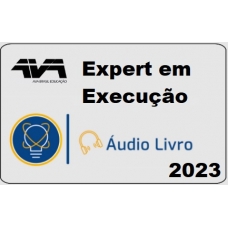 Áudio Livro - Expert em Execução (AVA - Brasil 2023) José Andrade